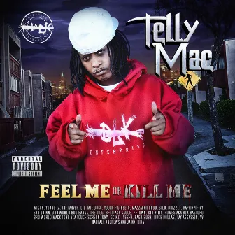 Feel Me or Kill Me by Telly Mac