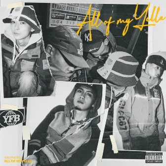 ALL OF MY YELLA by Yella Flat Boys