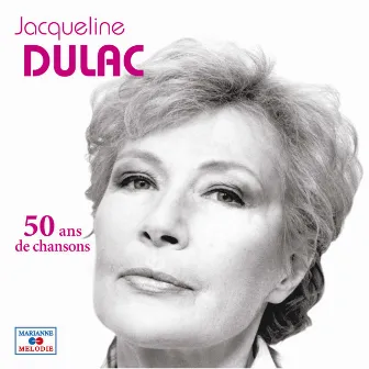 50 ans de chansons by Jacqueline Dulac