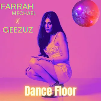 Dance Floor by Farrah Mechael