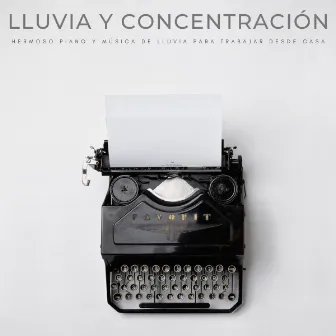 Lluvia Y Concentración: Hermoso Piano Y Música De Lluvia Para Trabajar Desde Casa by Música de concentración profunda