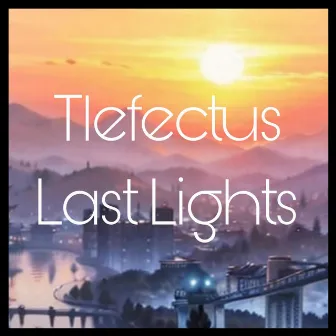 Last Lights by Tlefectus