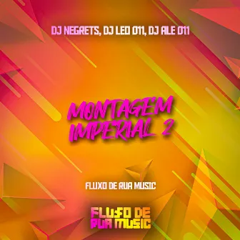 Montagem Imperial 2 by Dj Ale 011