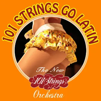 101 Strings Go Latin by The New 101 Strings Orchestra