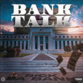 Bank Talk by RickDaBank