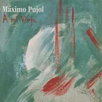 A mi viejo by Maximo Diego Pujol