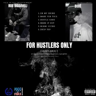 FOR HUSTLERS ONLY by ROB BIGGAVELI