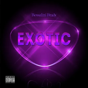 Exotic by Bossalini Brady