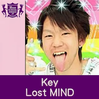 Lost MIND(HIGHSCHOOLSINGER.JP) by Key