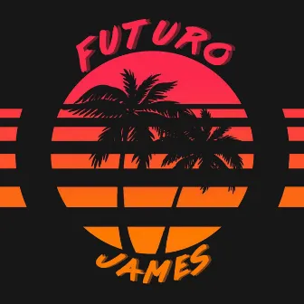 Futuro by James