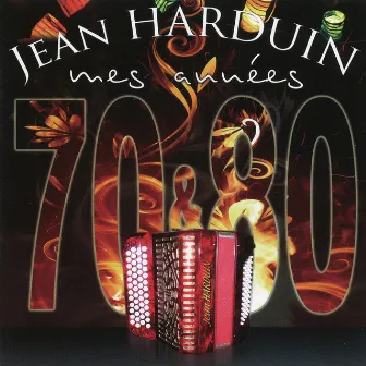 Mes Années 70 Et 80 Vol. 1 by Jean Harduin