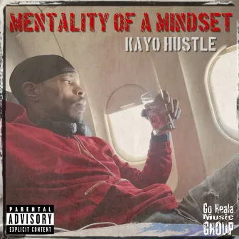 Mentality of a Mindset by Kayo Hustle