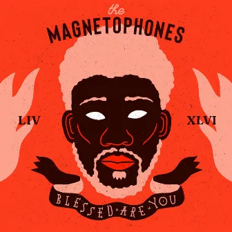 Blessed Are You LIV XLVI by The Magnetophones