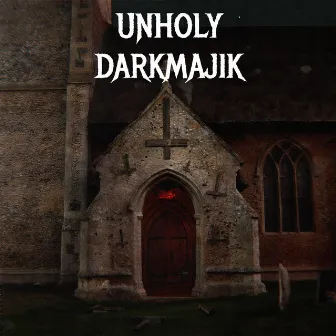 Unholy by DARKMAJIK