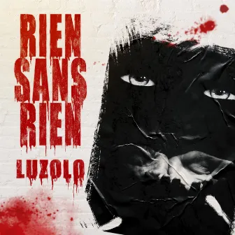 RIEN SANS RIEN by Luzolo