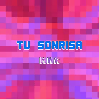 Tu Sonrisa by MNA