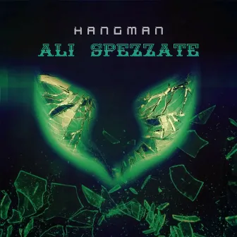 Ali Spezzate by Hangman IllPow