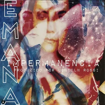 Impermanência by Emana