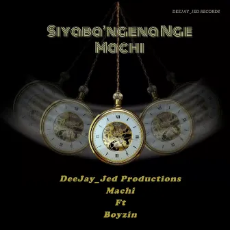 Siyaba'ngena Nge Machi by DeeJay_Jed Productions