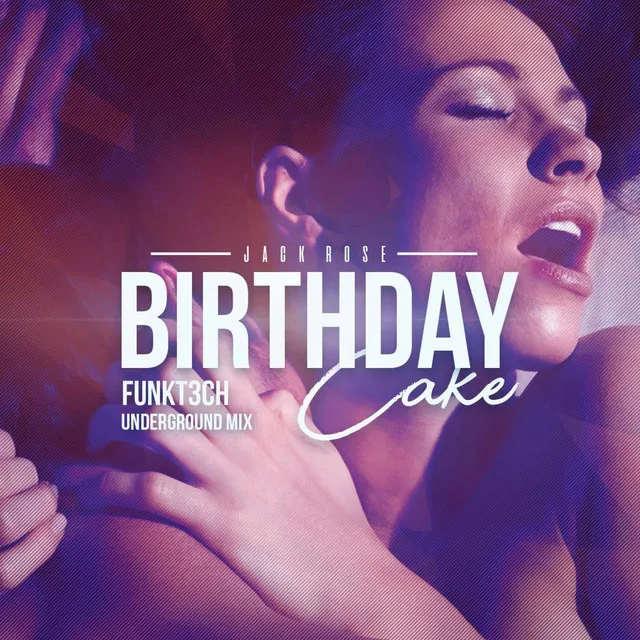 Birthday Cake - Funkt3Ch Underground Mix