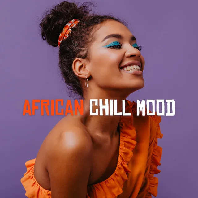 African Chill Mood: Afrobeats Kukuwa Dance