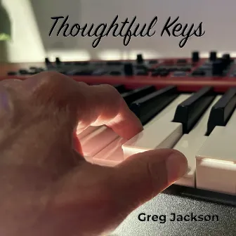 Thoughtful Keys by Greg Jackson