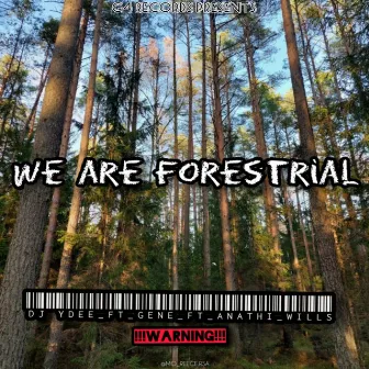 We Are Forestrial (Etc) by Dj Ydee