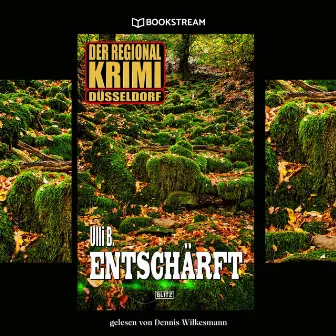 Entschärft - Der Regional-Krimi Düsseldorf [Regional-Krimi Reihe, Band 4 (Ungekürzt)] by 