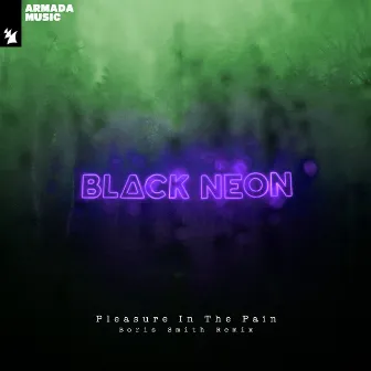 Pleasure In The Pain (Boris Smith Remix) by BLACK NEON