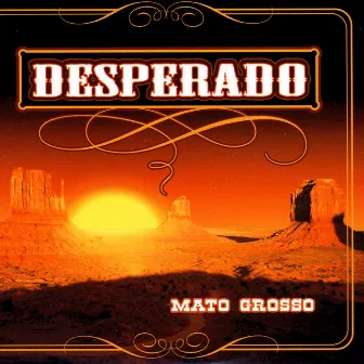 Desperado by Mato Grosso