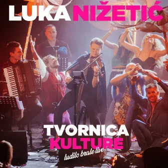 Ludilo brale (live Tvornica kulture) by Luka Nizetic