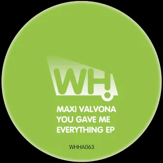 You Gave Me Everything EP by Maxi Valvona