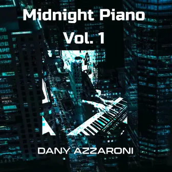 Midnight Piano, Vol 1 by Dany Azzaroni