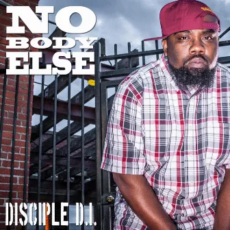 Nobody Else by Disciple (D.I.)