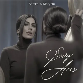 Sevgi Acısı by Samira AliMaryam