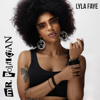 Mr. Politician by Lyla Faye