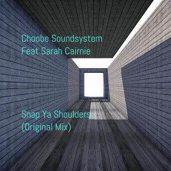 Snap Ya Shoulders by Choobe Soundsystem