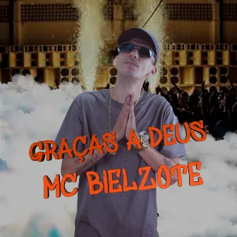 Graças a Deus by Mc Bielzote