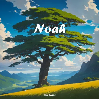 Noah by Lofi-Scape