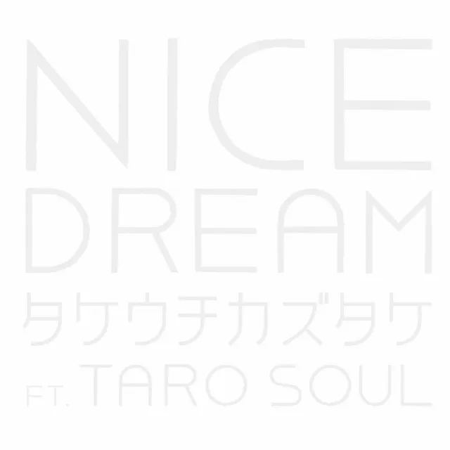 NICE DREAM feat. TARO SOUL