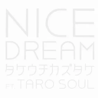 NICE DREAM feat. TARO SOUL by Kaztake Takeuchi