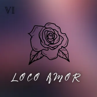 Loco Amor by Alexis Rosas