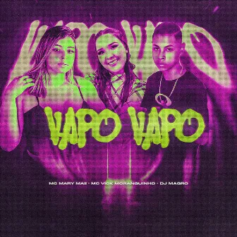 Vapo Vapo by MC Vick Moranguinho