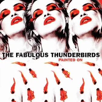 Painted On by The Fabulous Thunderbirds