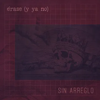 Érase (Y Ya No) by Sin Arreglo