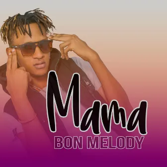 Mama by Bon Melody