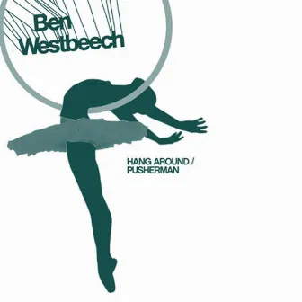 Hang Around Wahoo Remixes by Ben Westbeech