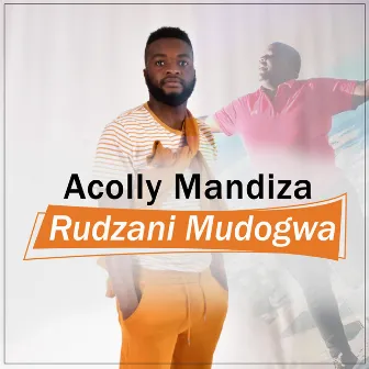 Rudzani Mudogwa by Acolly Mandiza