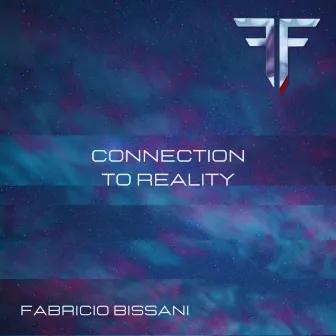 Connection To Reality by Fabricio Bissani