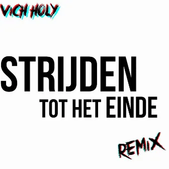 Strijden Tot Het Einde (feat. AN) by Vich Holy